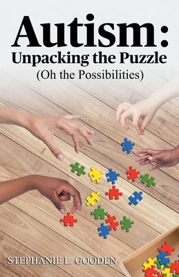 Book cover of Autism: Unpacking the Puzzle (Oh the Possibilities) by Gooden, Stephanie L.