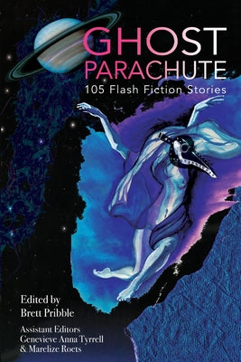 Ghost Parachute: 105 Flash Fiction Stories by Pribble, Brett book cover