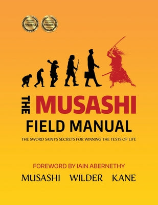 Book cover of The Musashi Field Manual: The Sword Saint's Secrets for Winning the Tests of Life by Kane, Lawrence a.