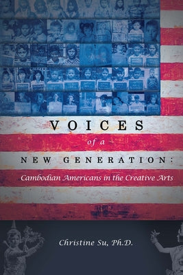Voices of a New Generation: Cambodian Americans in the Creative Arts by Christine M. Su book cover