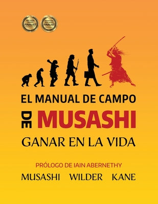 Book cover of El Manual de Campo de Musashi: Ganar en la Vida by Kane, Lawrence a.