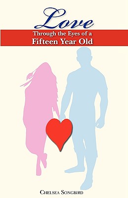 Book cover of Love Through the Eyes of a Fifteen Year Old by Anonymous