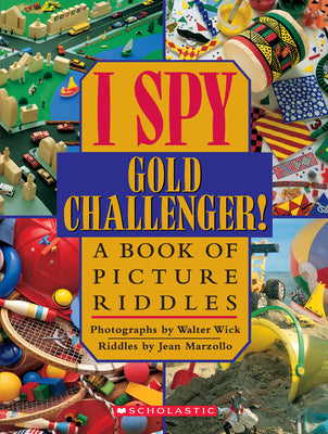 I Spy Gold Challenger: A Book of Picture Riddles by Wick, Walter book cover