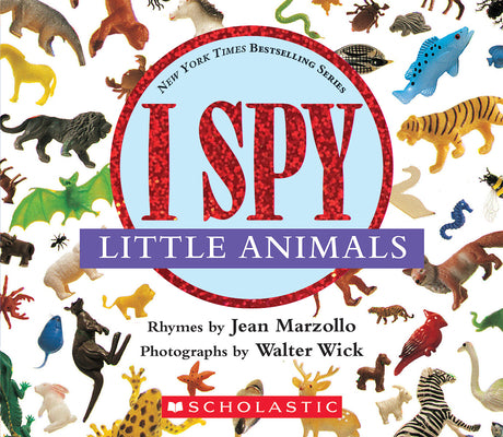 Book cover of I Spy Little Animals: A Book of Picture Riddles by Marzollo, Jean