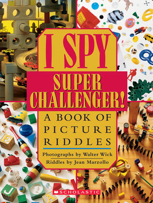I Spy Super Challenger: A Book of Picture Riddles by Marzollo, Jean book cover