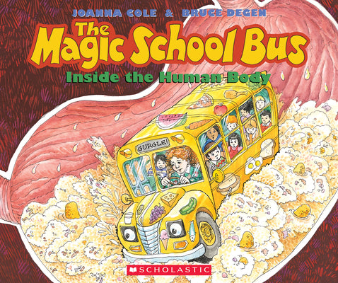 Book cover of The Magic School Bus Inside the Human Body by Cole, Joanna