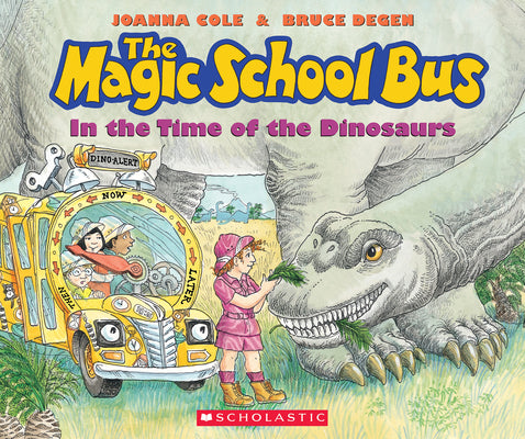 Book cover of The Magic School Bus in the Time of the Dinosaurs by Cole, Joanna