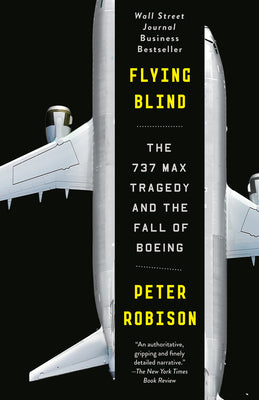 Flying Blind: The 737 Max Tragedy and the Fall of Boeing by Peter Robison book cover