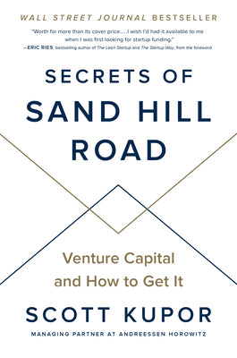 Secrets of Sand Hill Road: Venture Capital and How to Get It by Scott Kupor book cover