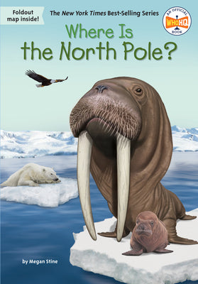 Book cover of Where Is the North Pole? by Stine, Megan