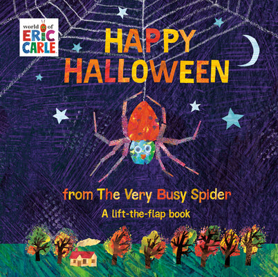 Happy Halloween from the Very Busy Spider: A Lift-The-Flap Book by Eric Carle book cover