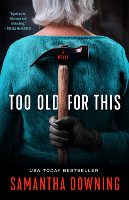 Too Old for This by Samantha Downing book cover