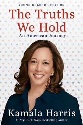 Book cover of The Truths We Hold: An American Journey (Young Readers Edition) by Harris, Kamala