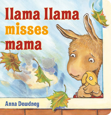 Book cover of Llama Llama Misses Mama by Dewdney, Anna