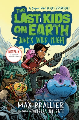 The Last Kids on Earth: June's Wild Flight by Brallier, Max book cover