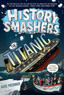 Book cover of History Smashers: The Titanic by Messner, Kate