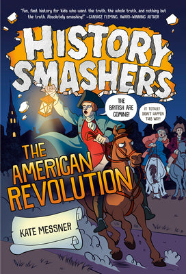Book cover of History Smashers: The American Revolution by Messner, Kate
