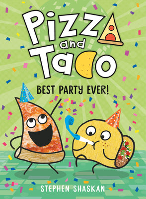 Book cover of Pizza and Taco: Best Party Ever!: (A Graphic Novel) by Shaskan, Stephen