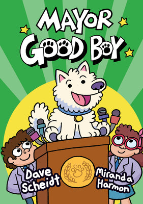 Mayor Good Boy: (A Graphic Novel) by Dave Scheidt book cover