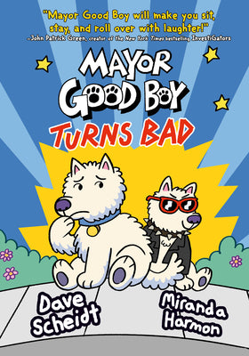 Mayor Good Boy Turns Bad: (A Graphic Novel) by Dave Scheidt book cover