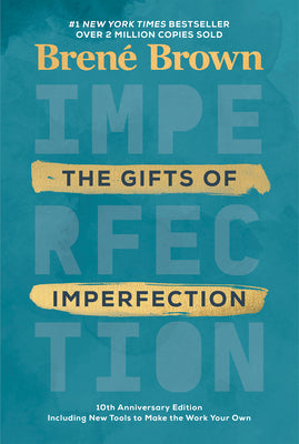 The Gifts of Imperfection: 10th Anniversary Edition: Features a New Foreword and Brand-New Tools by Bren Brown book cover