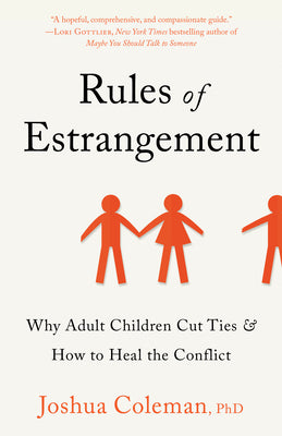 Book cover of Rules of Estrangement: Why Adult Children Cut Ties & How to Heal the Conflict by Coleman, Joshua