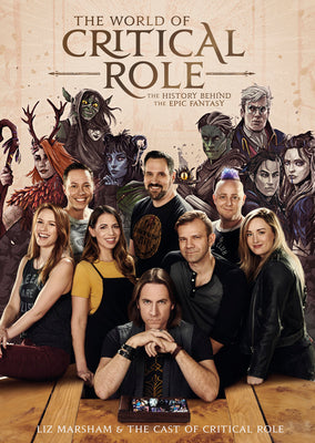 Book cover of The World of Critical Role: The History Behind the Epic Fantasy by Marsham, Liz