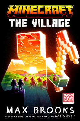 Minecraft: The Village: An Official Minecraft Novel by Max Brooks book cover