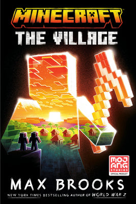 Minecraft: The Village: An Official Minecraft Novel by Max Brooks book cover