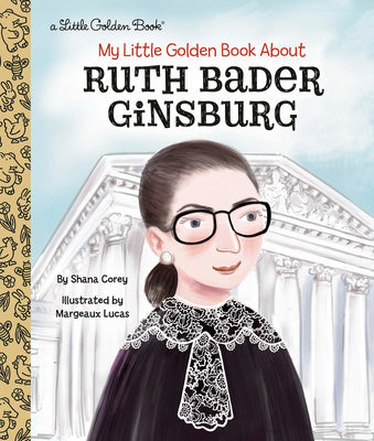 My Little Golden Book about Ruth Bader Ginsburg by Corey, Shana book cover