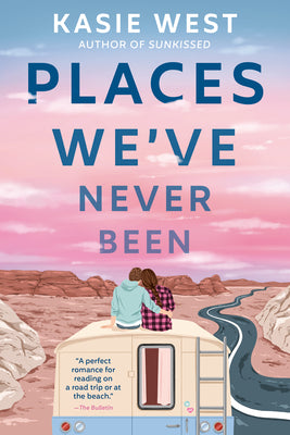 Places We've Never Been by Kasie West book cover