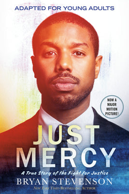 Just Mercy (Movie Tie-In Edition, Adapted for Young Adults): A True Story of the Fight for Justice by Bryan Stevenson book cover