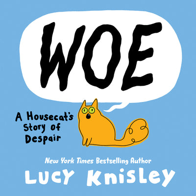 Woe: A Housecat's Story of Despair: (A Graphic Novel) by Lucy Knisley book cover