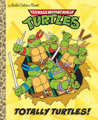 Totally Turtles! (Teenage Mutant Ninja Turtles) by Gilbert, Matthew J. book cover