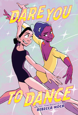 Dare You to Dance: (A Graphic Novel) by Mock, Rebecca book cover