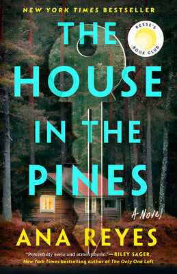 Book cover of The House in the Pines: Reese's Book Club by Reyes, Ana