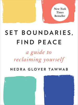 Book cover of Set Boundaries, Find Peace: A Guide to Reclaiming Yourself by Tawwab, Nedra Glover