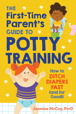 The First-Time Parent's Guide to Potty Training: How to Ditch Diapers Fast (and for Good!) by Jazmine McCoy book cover