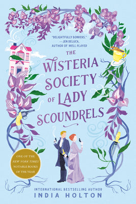 Book cover of The Wisteria Society of Lady Scoundrels by Holton, India