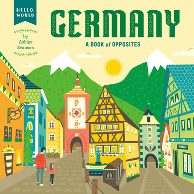 Germany: A Book of Opposites by Ashley Evanson book cover
