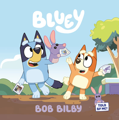 Book cover of Bluey: Bob Bilby by Penguin Young Readers Licenses