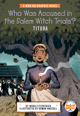 Book cover of Who Was Accused in the Salem Witch Trials?: Tituba: A Who HQ Graphic Novel by Fitzpatrick, Insha