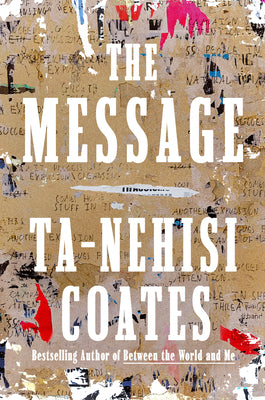 Book cover of The Message by Coates, Ta-Nehisi