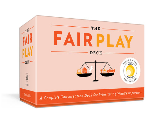 Book cover of The Fair Play Deck: A Couple's Conversation Deck for Prioritizing What's Important by Rodsky, Eve