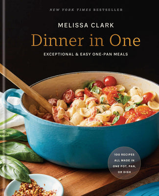 Book cover of Dinner in One: Exceptional & Easy One-Pan Meals: A Cookbook by Clark, Melissa