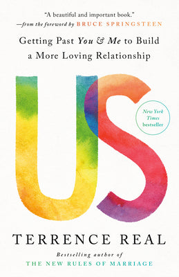 Book cover of Us: Getting Past You & Me to Build a More Loving Relationship by Real, Terrence