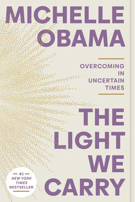 Book cover of The Light We Carry: Overcoming in Uncertain Times by Obama, Michelle
