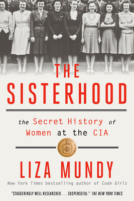 The Sisterhood: The Secret History of Women at the CIA by Liza Mundy book cover