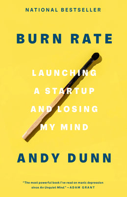 Burn Rate: Launching a Startup and Losing My Mind by Andy Dunn book cover