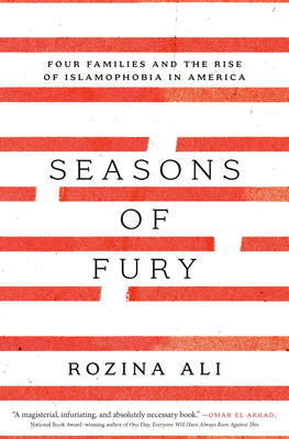 Seasons of Fury: Four Families and the Rise of Islamophobia in America by Ali, Rozina book cover